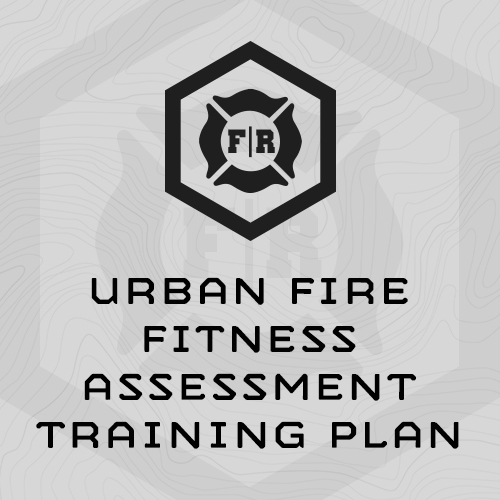 Urban Fire Fitness Assessment Training Plan