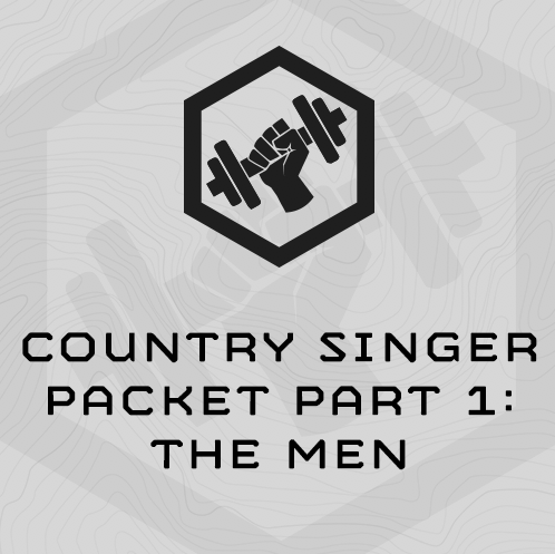 Country Singer Packet Part 1 – The Men: Strength, Endurance, Work Capacity, Chassis Integrity concurrently with subtle cyclic emphasis