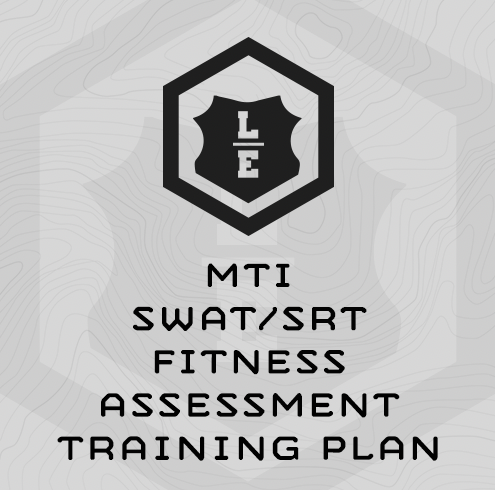MTI SWAT/SRT Fitness Assessment Training Plan